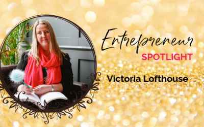 Entrepreneur Spotlight: Victoria Lofthouse