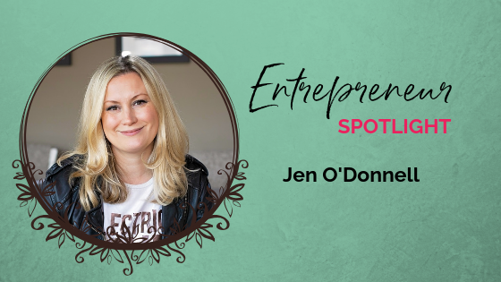 Entrepreneur Spotlight: Jen O’Donnell