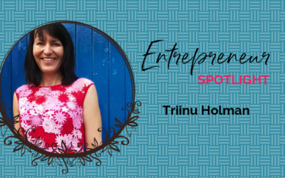 Entrepreneur Spotlight: Triinu Holman